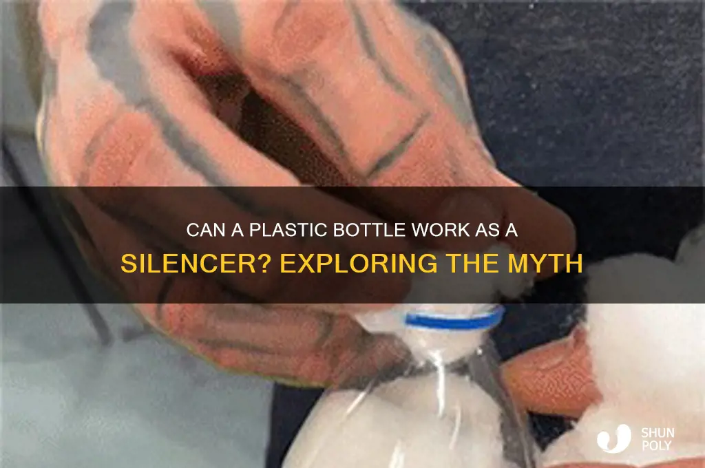 will a plastic bottle work as a silencer work