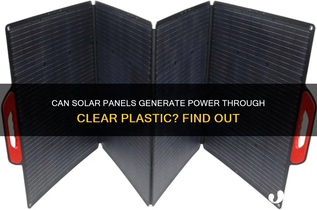 will a solar panel work through clear plastic