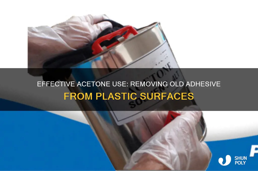 will acetome get old adhesive off plastic