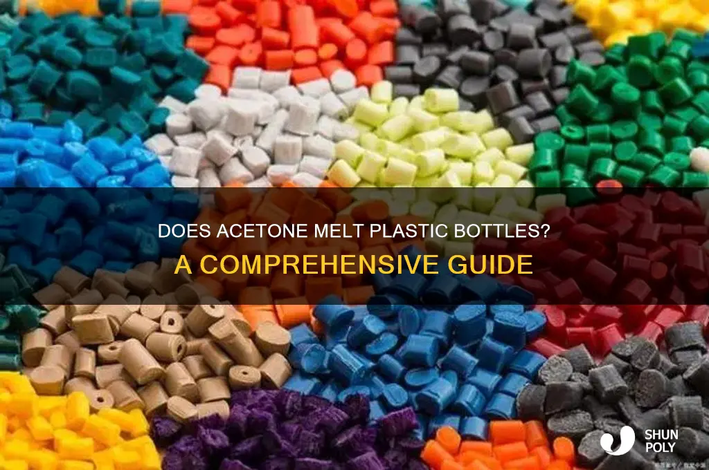will acetone melt a plastic bottle