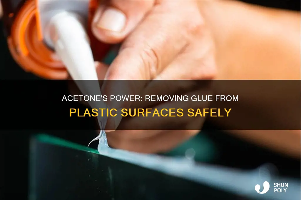 will acetone remove glue from plastic
