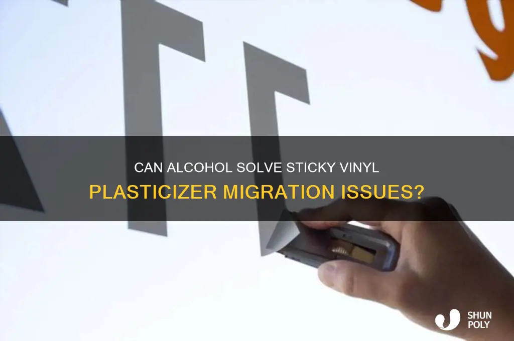 will alcohol remove stickiness from vinyl plasticizer migration