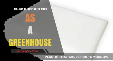 Can Any Clear Plastic Be Used as a Greenhouse Cover?