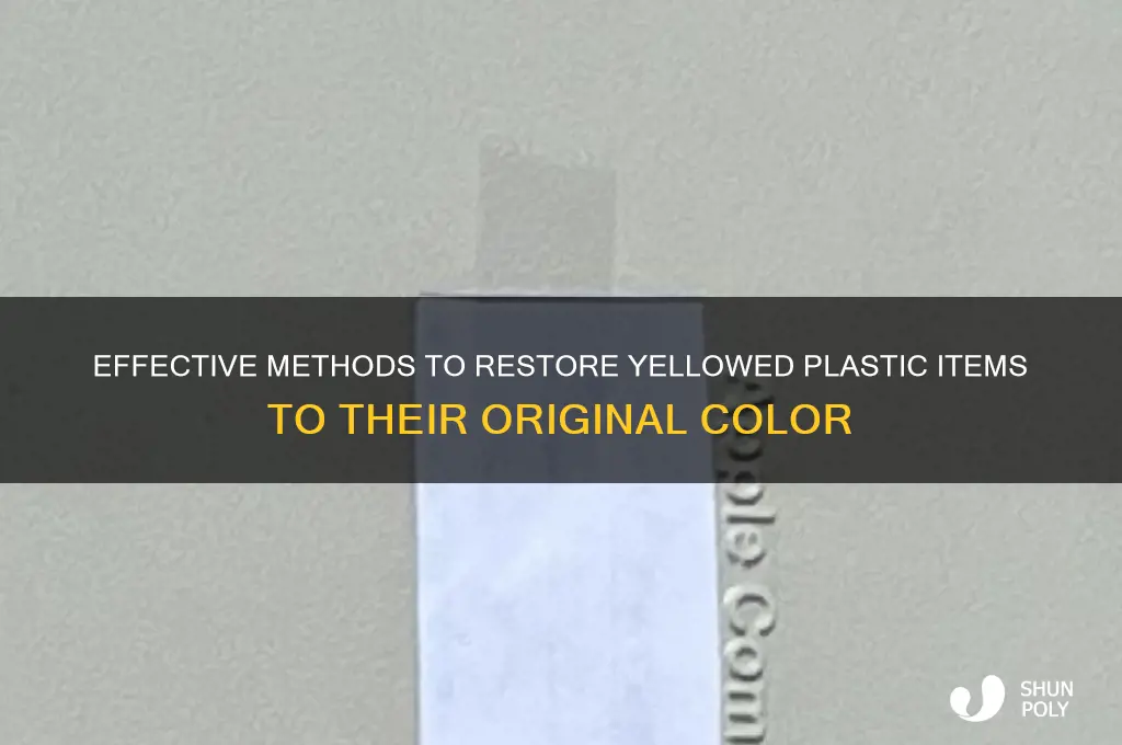 will anything clear up yellow plastic
