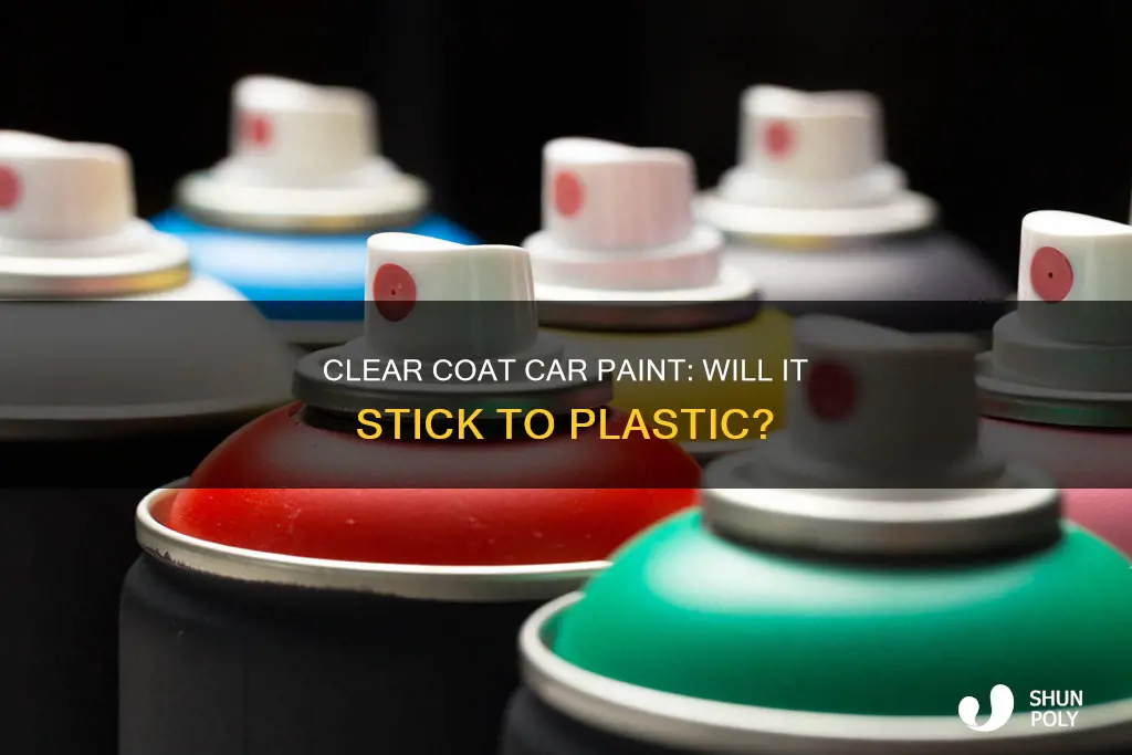 will clear coat car paint stick to plastic