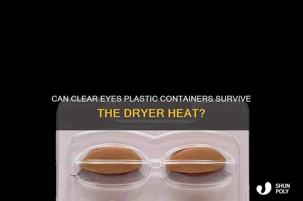 will clear eyes plastic melt in dryer