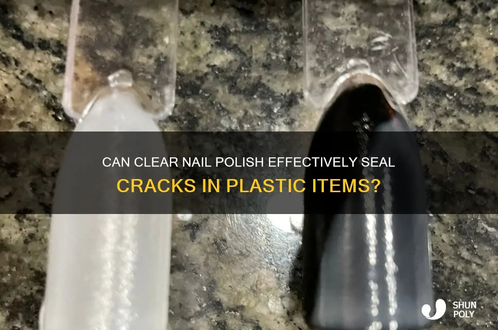 will clear nail polish seal a plastic crack
