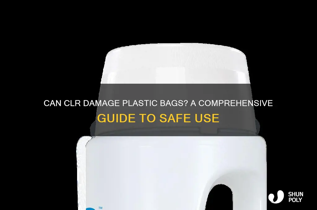will clr eat through plastic bags