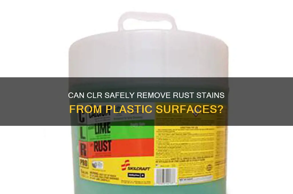 will clr remove rust from plastic