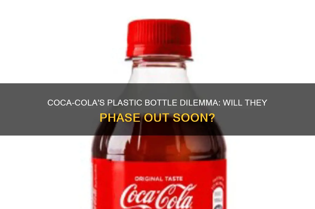 will coca cola stop making plastic bottles