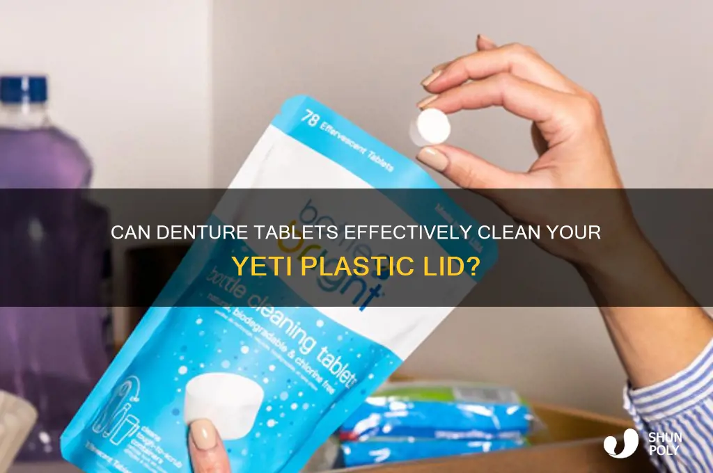 will denture tablets clean yeti plastic lid
