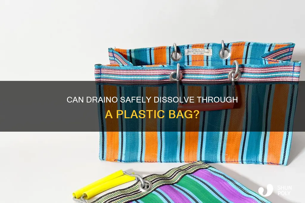 will draino go through plastic bag