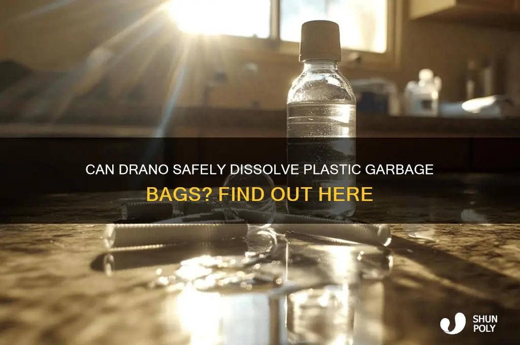 will drano dissolve a plastic garbage bag