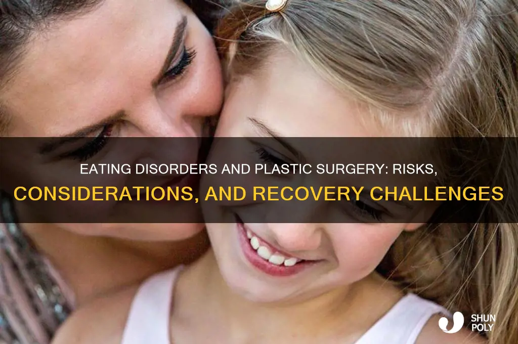 will eating disorders stop me from getting plastic surgery