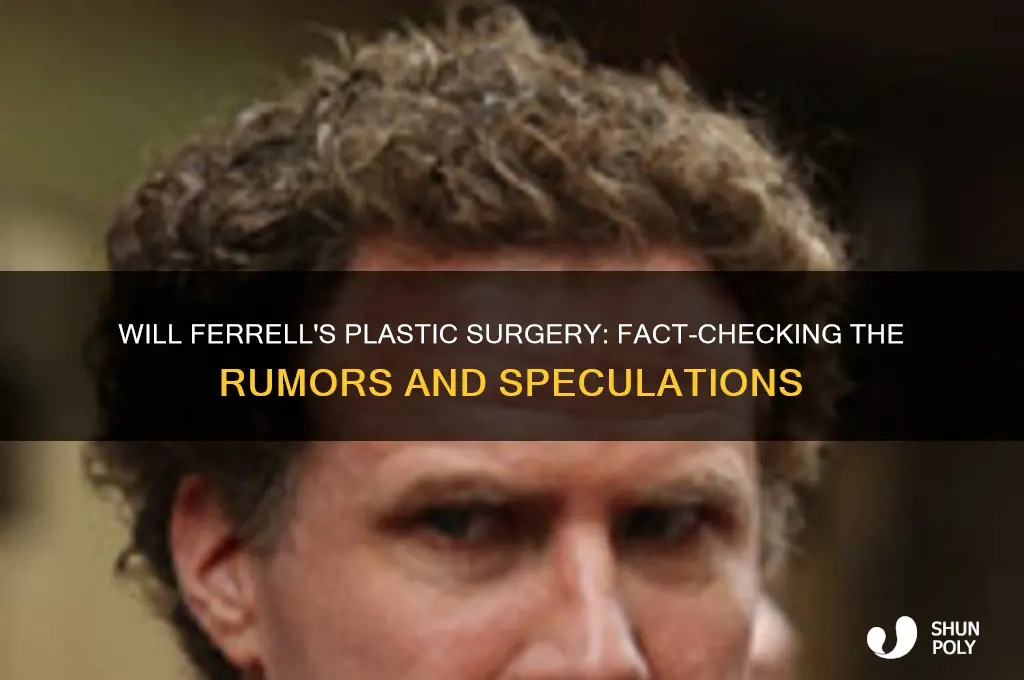 will farrell plastic surgery