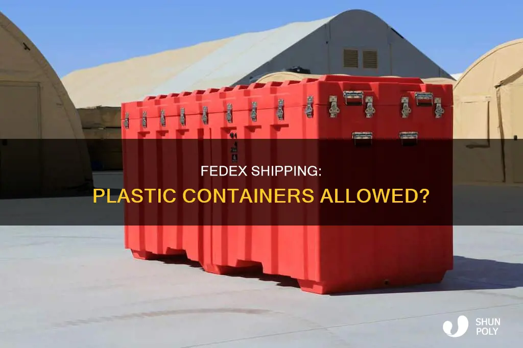 will fedex ship plastic containers