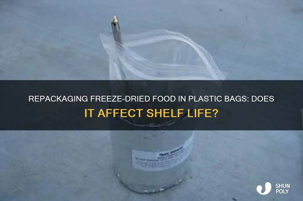 will freeze-dried food go bad if repackaged in plastic bags