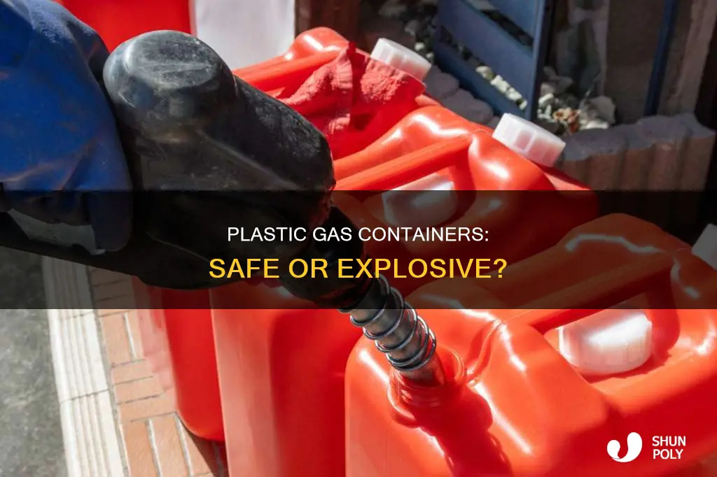 will gas in a plastic container blow up