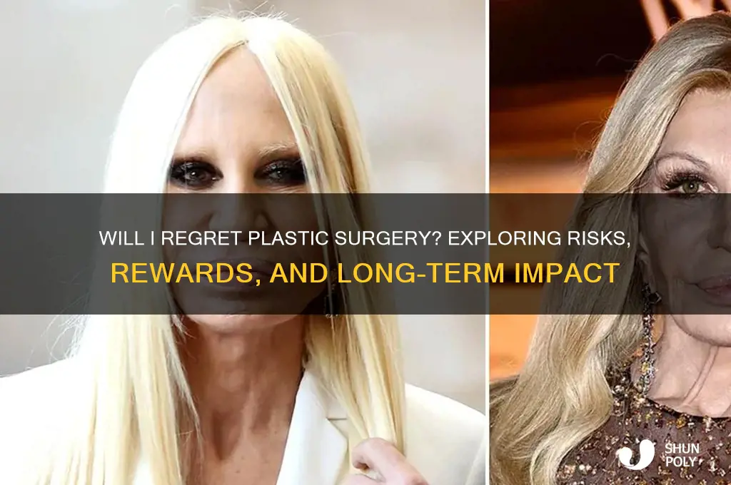 will i regret plastic surgery