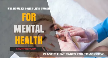 Does Insurance Cover Plastic Surgery for Mental Health Benefits?