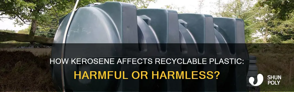 will kerosene hurt recyclable plastic