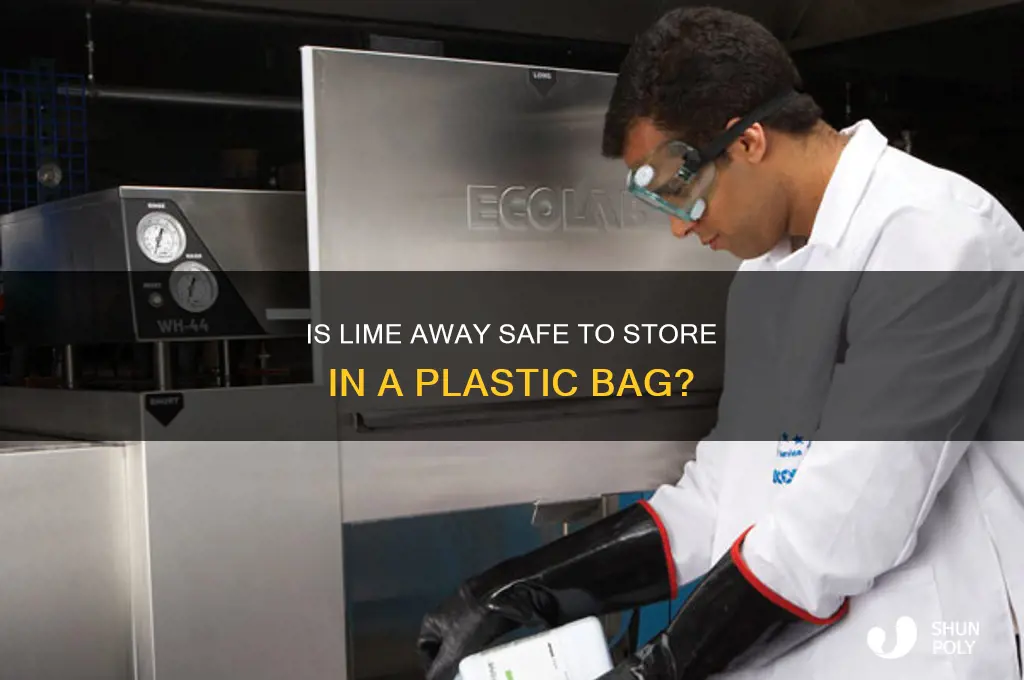 will lime away be okay in a plastic bag