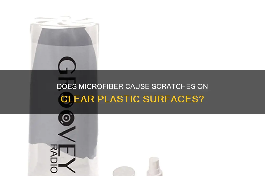 will microfiber damage clear plastic
