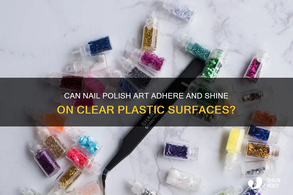 will nail polish art work on clear plastic