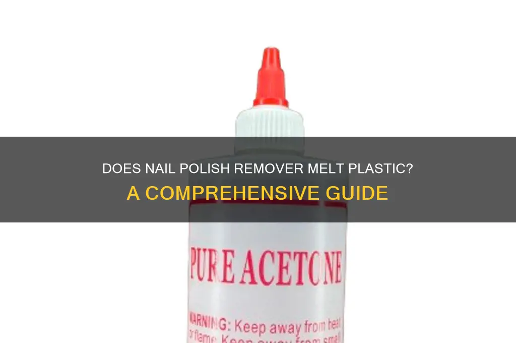 will nail polish remover melt plastic