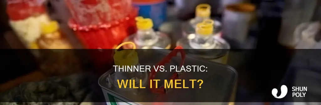 will paint thinner melt plastic
