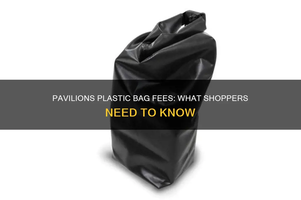 will pavilions be charging for plastic bags