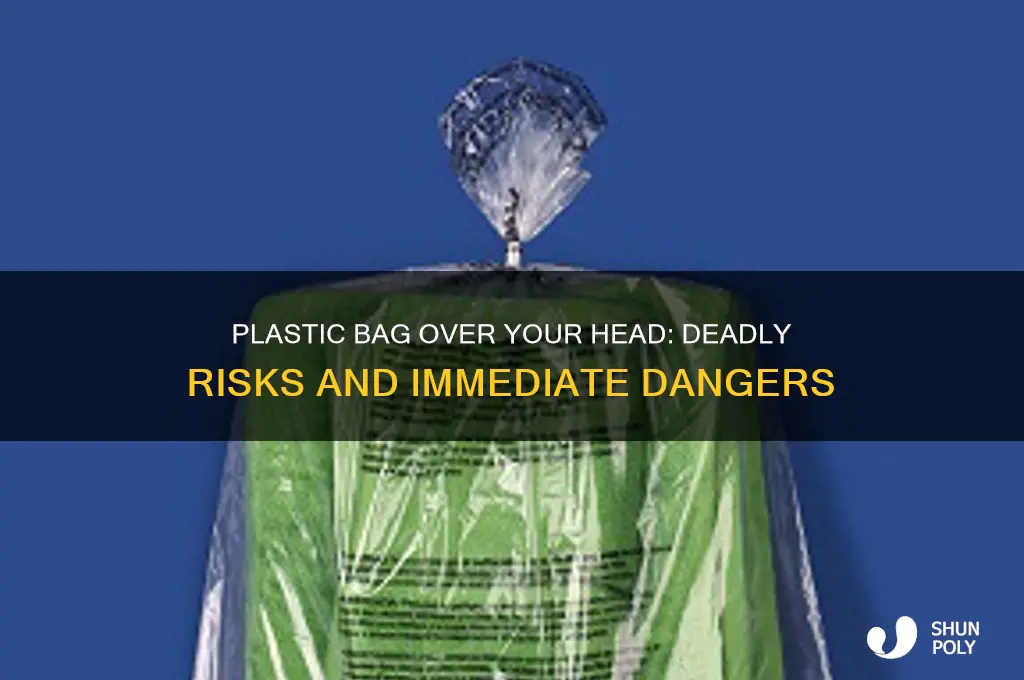 will plastic bag over your head kill you