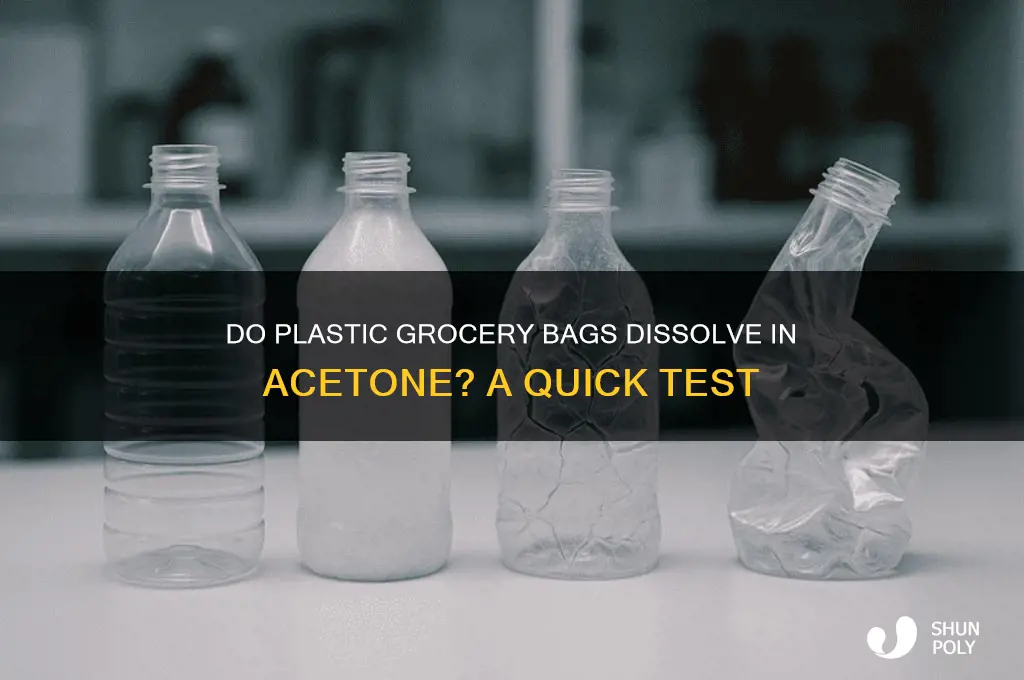 will plastic grocery bags dissolve in acetone