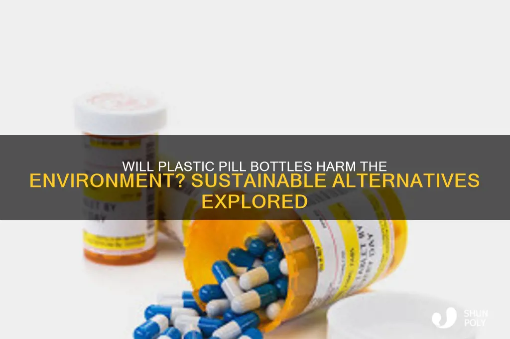 will plastic pill bottles