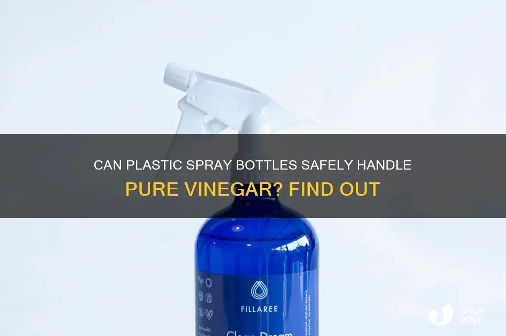 will plastic spray bottles handle pure vinegar