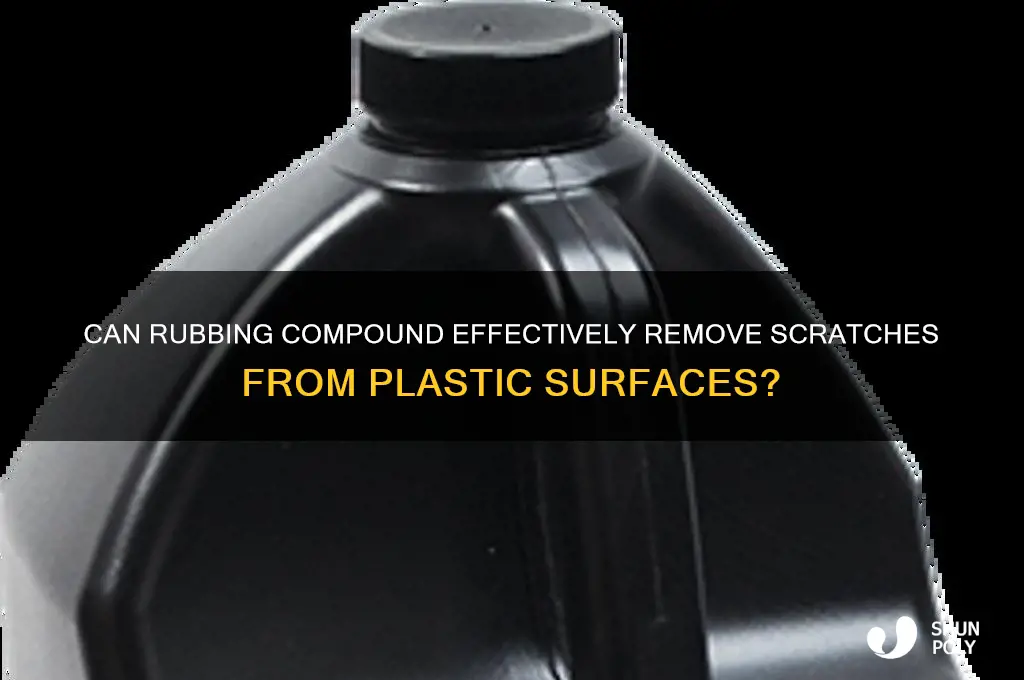 will rubbing compound remove scratches from plastic