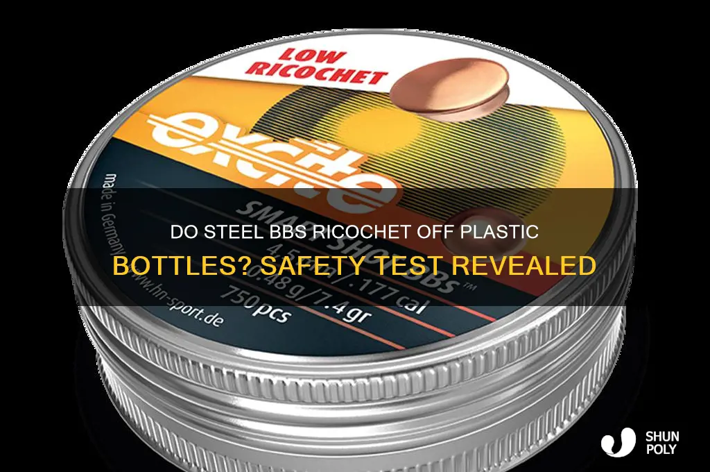 will steel bbs ricochet off of plastic bottles