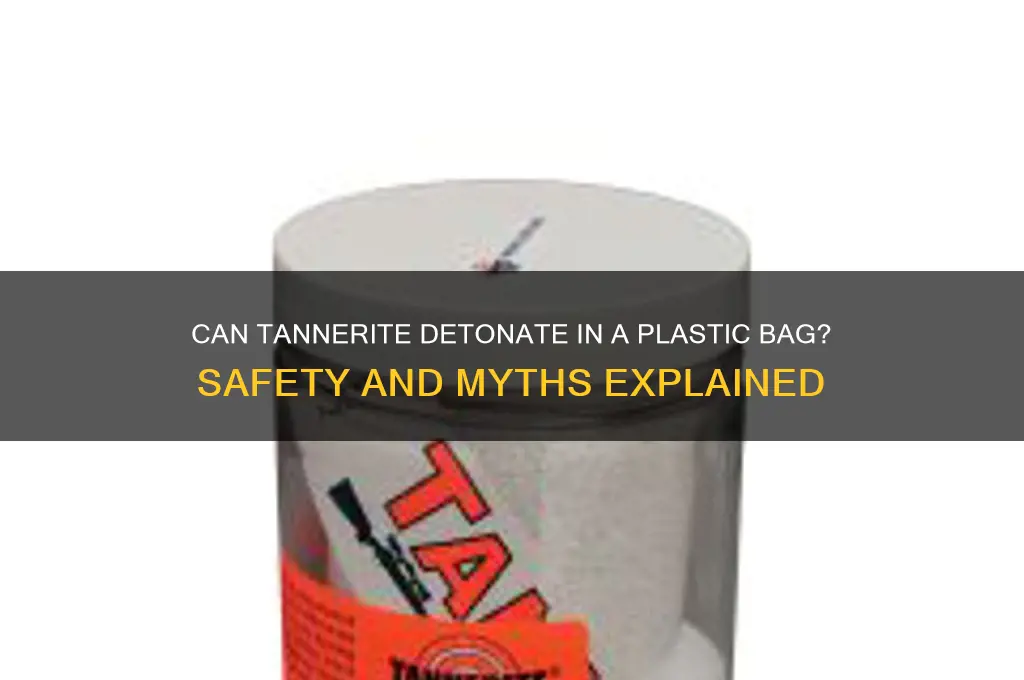 will tannerite work in a plastic bag