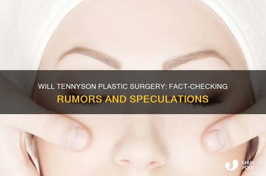 will tennyson plastic surgery