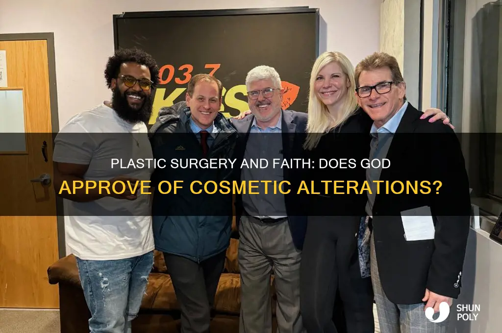 would god be ok with plastic surgery