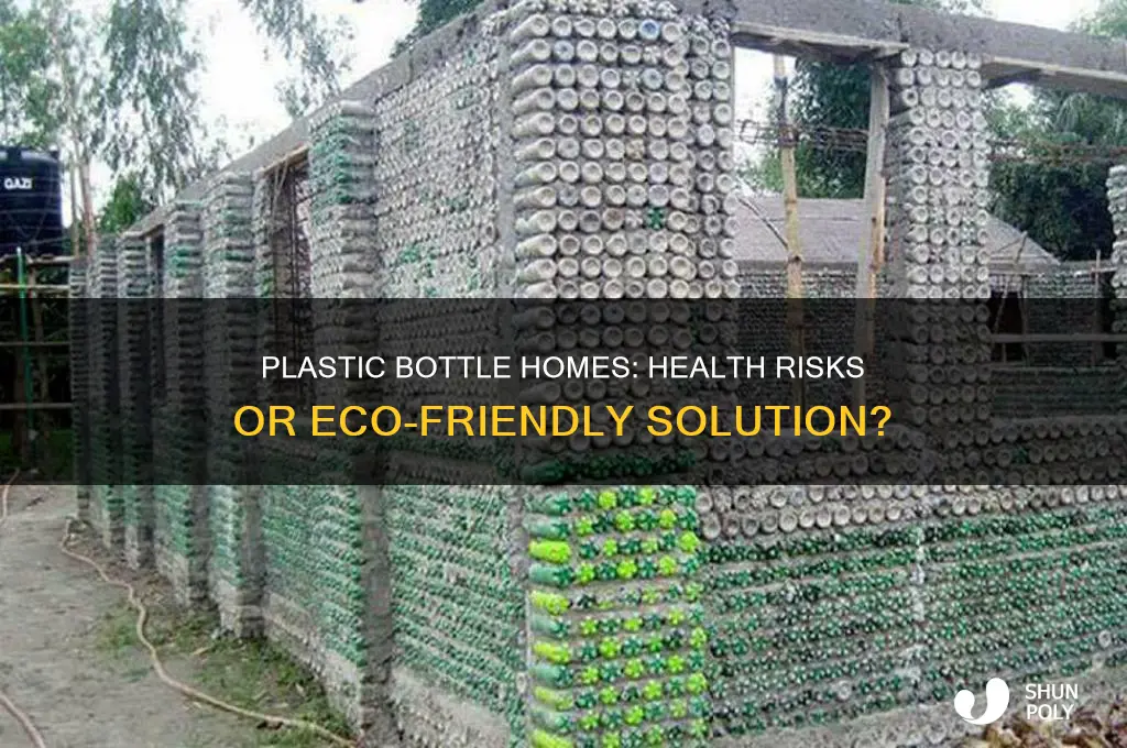 would homes made of plastic bottles pose health risjs