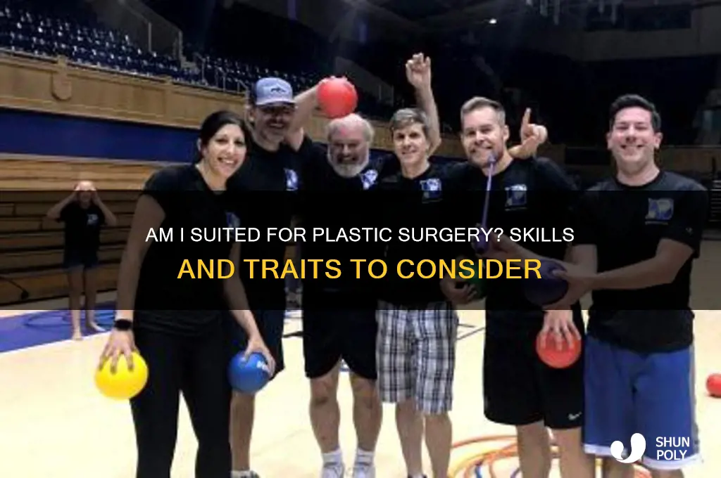 would i make a good plastic surgeon