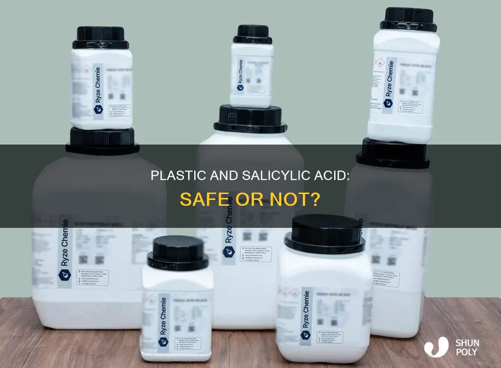 would salicylic acid be kept in plastic
